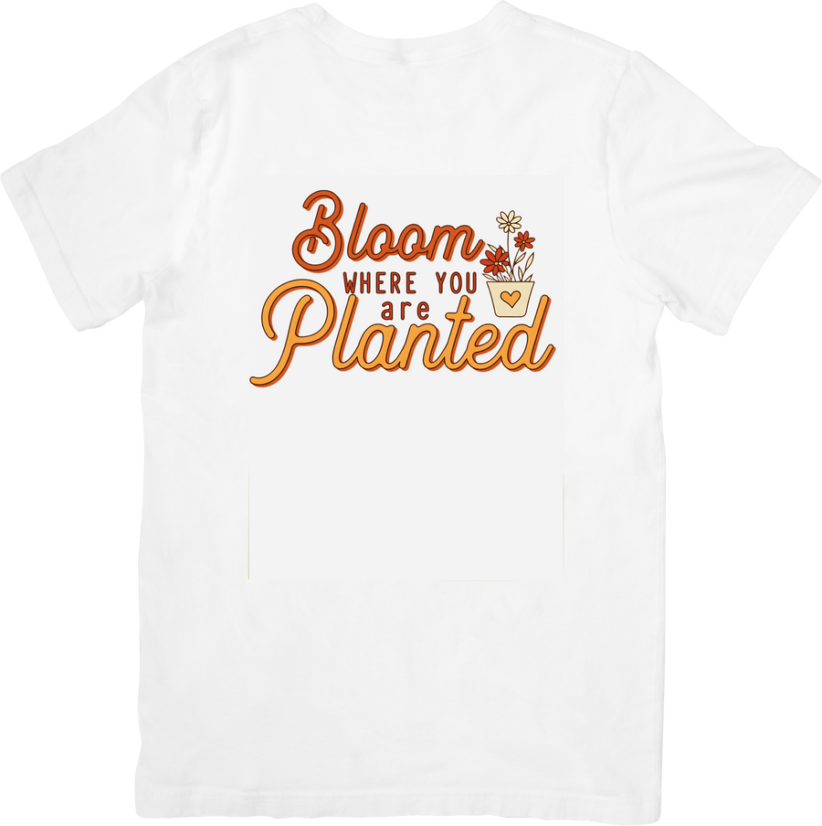 Bloom Where You Are Planted T-Shirt | Boho Floral Inspirational Graphic Tee | Plant Lover Gift