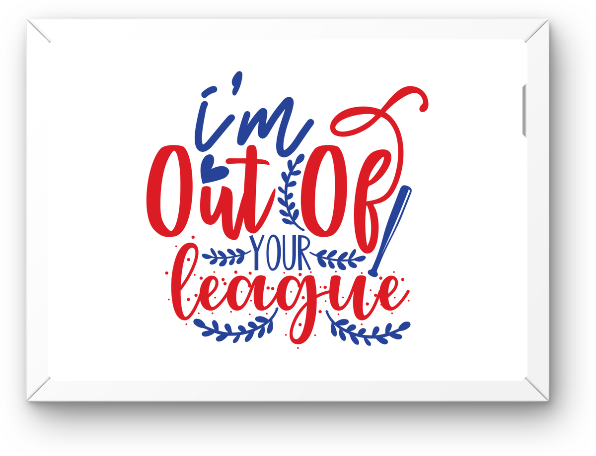I'm Out Of Your League Wall Art | Baseball Quote Typography Print | Sports Fan Gift