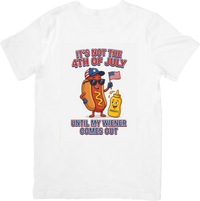 Thumbnail for Not The Fourth Of July Until The Wiener Comes Out T-Shirt | Funny Patriotic Hotdog Graphic Tee