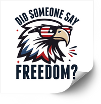 Thumbnail for Did Someone Say Freedom Eagle Sticker | Patriotic Funny Bold USA Vinyl Decal