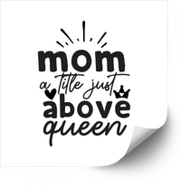 Thumbnail for Mom A Title Just Above Queen Sticker | Cute Minimalist Mom Appreciation Vinyl Decal